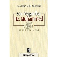 SON PEYGAMBER HZ. MUHAMMED MEVLANA ŞİBLİ NUMANI (2 CILT BIRARADA) - MEVLÂNÂ ŞİBLÎ NÛMÂNÎ