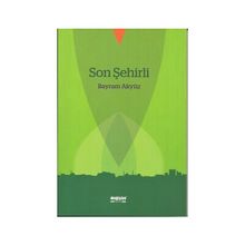 Son Şehirli - Bayram Akyüz