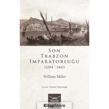 SON TRABZON İMPARATORLUĞU - WILLIAM MILLER