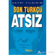 SON TÜRKÇÜ ATSIZ - HAYRI YILDIRIM
