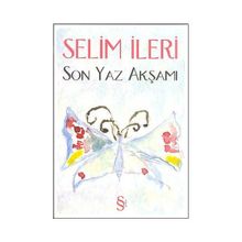 SON YAZ AKŞAMI - SELIM İLERİ
