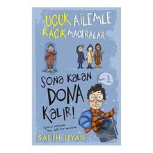 Sona Kalan Dona Kalır! - Uçuk Ailemle Kaçık Maceralar 5 - Salih Uyan