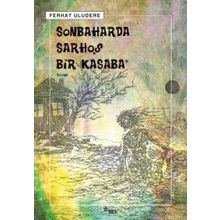 SONBAHARDA SARHOŞ BIR KASABA - FERHAT ULUDERE