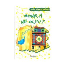 SONRA NE OLDU? - AZIZ SİVASLIOĞLU