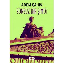 Sonsuz Bir Şimdi - Adem Şahin