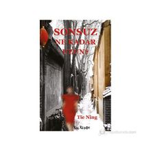 SONSUZ NE KADAR UZUN? - TIE NING