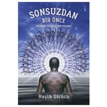 Sonsuzdan Bir Önce - Haşim Görücü