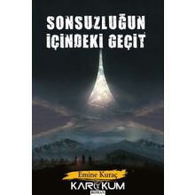 Sonsuzluğun İçindeki Geçit / Emine Kuraç