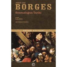 Sonsuzluğun Tarihi - Jorge Luis Borges