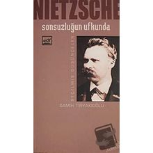 Sonsuzluğun Ufkunda Seçilmiş Düşünceler - Friedrich Wilhelm Nietzsche