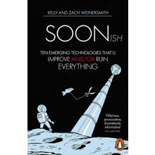 Soonish: Ten Emerging Technologies - Kolektif