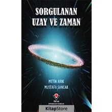 Sorgulanan Uzay Ve Zaman - Metin Arık; Mustafa Sancak
