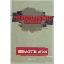Sorgulanmış Hayat - Hüsamettin Aydın