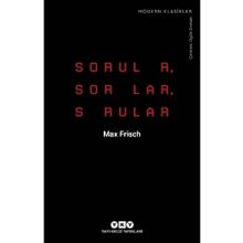 Sorular, Sorular, Sorular - Max Frisch