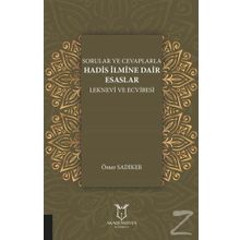 Sorular Ve Cevaplarla Hadis İlmine Dair Esaslar Leknevi ve Ecvibesi - Ömer Sadıker