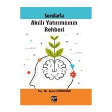 Sorularla Akıllı Yatırımcının Rehberi - Aysel Gündoğdu