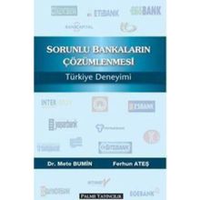 Sorunlu Bankaların Çözümlenmesi Türkiye Deneyimi / Ferhun Ateş / Palme Yayınları
