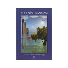 ŞOSENIN UYANMASI - MUSTAFA SEMIH TULUMBACIOĞLU