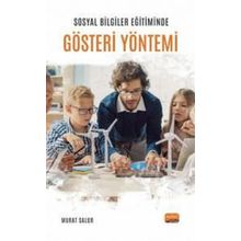 Sosyal Bilgiler Eğitiminde Gösteri Yöntemi Nobel Bilimsel Eserler