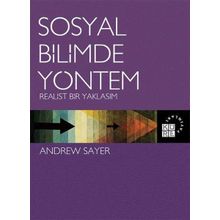Sosyal Bilimde Yöntem - Realist Bir Yaklaşım - Andrew Sayer