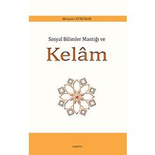 SOSYAL BILIMLER MANTIĞI VE KELÂM - MEHMET EVKURAN