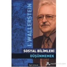 SOSYAL BILIMLERI DÜŞÜNMEMEK - IMMANUEL WALLERSTEIN