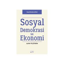 Sosyal Demokrasi ve Ekonomi - Alpay Filiztekin