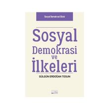 Sosyal Demokrasi ve İlkeleri - Gülgün Erdoğan Tosun