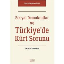 Sosyal Demokratlar ve Türkiye’de Kürt Sorunu - Murat Somer