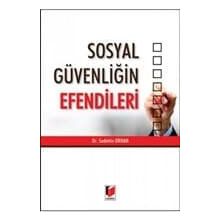 Sosyal Güvenliğin Efendileri - Sadettin Orhan