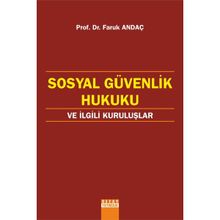 Sosyal Güvenlik Hukuku Ve İlgili Kuruluslar - Faruk Andaç