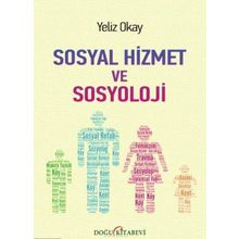 Sosyal Hizmet ve Sosyoloji - Yeliz Okay