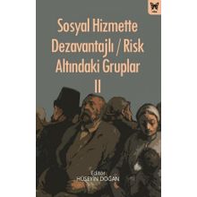 Sosyal Hizmette Dezavantajlı Risk Atlındaki Gruplar II - Hüseyin Doğan