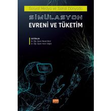 Sosyal Medyada ve Sanal Dünyada Simülasyon Evreni ve Tüketim - Nobel Bilimsel Eserler
