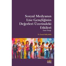 Sosyal Medyanın Lise Gençliğinin Değerleri Üzerindeki Etkileri İsmail Parlamış