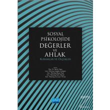 Sosyal Psikolojide Değerler ve Ahlak Kuramlar ve Ölçekler - Sevim Cesur Onurcan Yılmaz Ogeday Çoker Nur Ağdelen Neslihan Sayraç Hatice Ekici Gonca Nebioğlu Çağdan Erdoğan Büşra Alparslan Beyza Tepe Aydın Bayad Aslı Aydemir