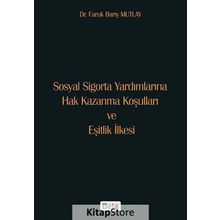 Sosyal Sigorta Yardımlarına Hak Kazanma Koşulları ve Eşitlik İlkesi - ar faruk baris mutlay