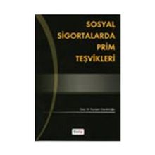 SOSYAL SIGORTALARDA PRIM TEŞVİKLERİ - NURŞEN CANİKLİOĞLU