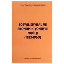 Sosyal-Siyasal ve Ekonomik Yönüyle Muğla - Bayram Akça