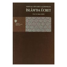Sosyal Siyaset Açısından İslam’da Ücret - Adem Esen