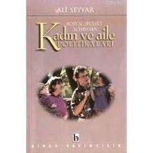 SOSYAL SIYASET AÇISINDAN KADIN VE AILE POLİTİKALARI - ALI SEYYAR