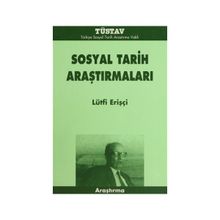 SOSYAL TARIH ARAŞTIRMALARI - LÜTFİ ERİŞÇİ