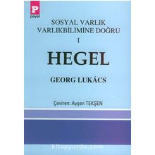 SOSYAL VARLIK VARLIKBILIMINE DOĞRU 1 - HEGEL - GEORG LUKÁCS