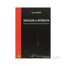 SOSYALIZM VE ÖZYÖNETİM REEL SOSYALIZMDEN SOSYALIST REALITEYE - KADIR CANGIZBAY