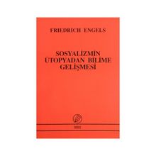 SOSYALIZMIN ÜTOPYADAN BILIME GELİŞMESİ - FRIEDRICH ENGELS