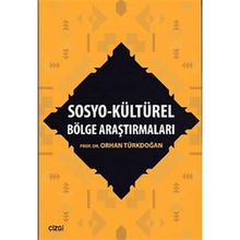 Sosyo - Kültürel Bölge Araştırmaları - Prof. Dr. Orhan Türkdoğan
