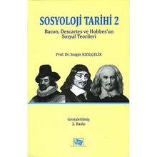 Sosyoloji Tarihi 2: Bacon, Descartes ve Hobbes'un Sosyoloji Teorileri - Sezgin Kızılçelik