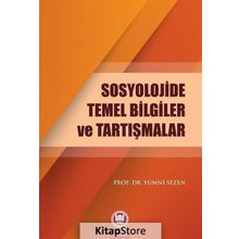 Sosyolojide Temel Bilgiler ve Tartışmalar - Yümni Sezen