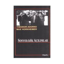 SOSYOLOJIK AÇILIMLAR - MAX HORKHEIMER;THEODOR W. ADORNO