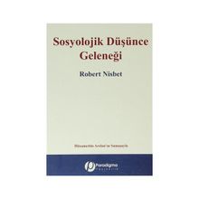 SOSYOLOJIK DÜŞÜNCE GELENEĞI - ROBERT NISBET